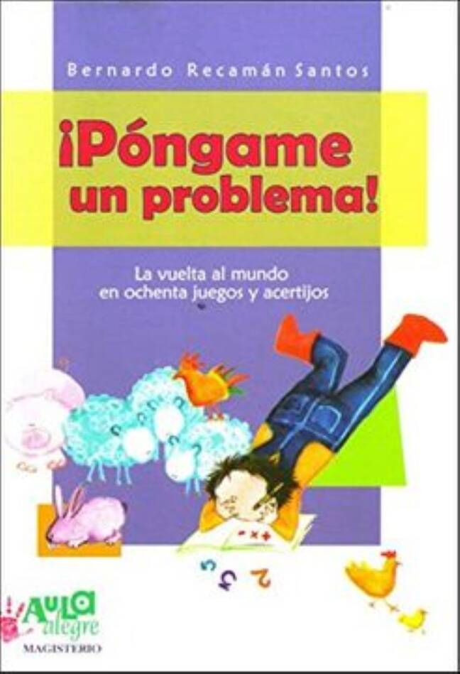 Póngame un problema. La vuelta al mundo en ochenta juegos y acertijos