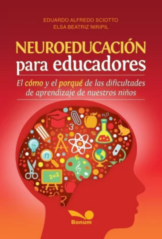 Neuroeducación para educadores. El cómo y el porqué de las dificultades de aprendizaje de nuestros niños